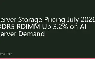Server Storage Pricing July 2026: DDR5 RDIMM Up 3.2% on AI Server Demand