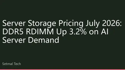 Server Storage Pricing July 2026: DDR5 RDIMM Up 3.2% on AI Server Demand
