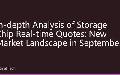 In-depth Analysis of Storage Chip Real-time Quotes: New Market Landscape in September 2026 Amidst AI Demand and Consumer Electronics Divergence